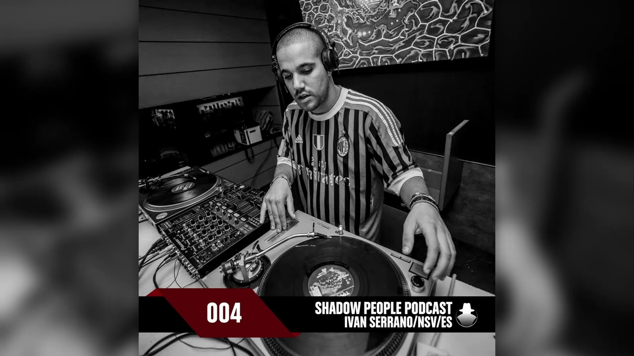 Shadow People Podcast 004 | IVAN SERRANO (Vinyl Set)