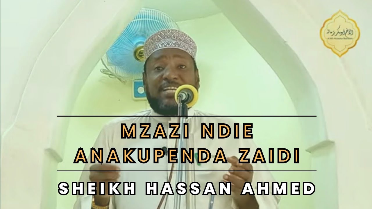Mzazi Ndie Anakupenda Zaidi | Sheikh Hassan Ahmed