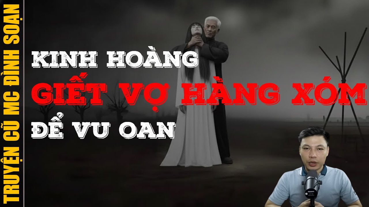 Đọc truyện ma 2026: GIẾT VỢ HÀNG XÓM ĐỂ VU OAN