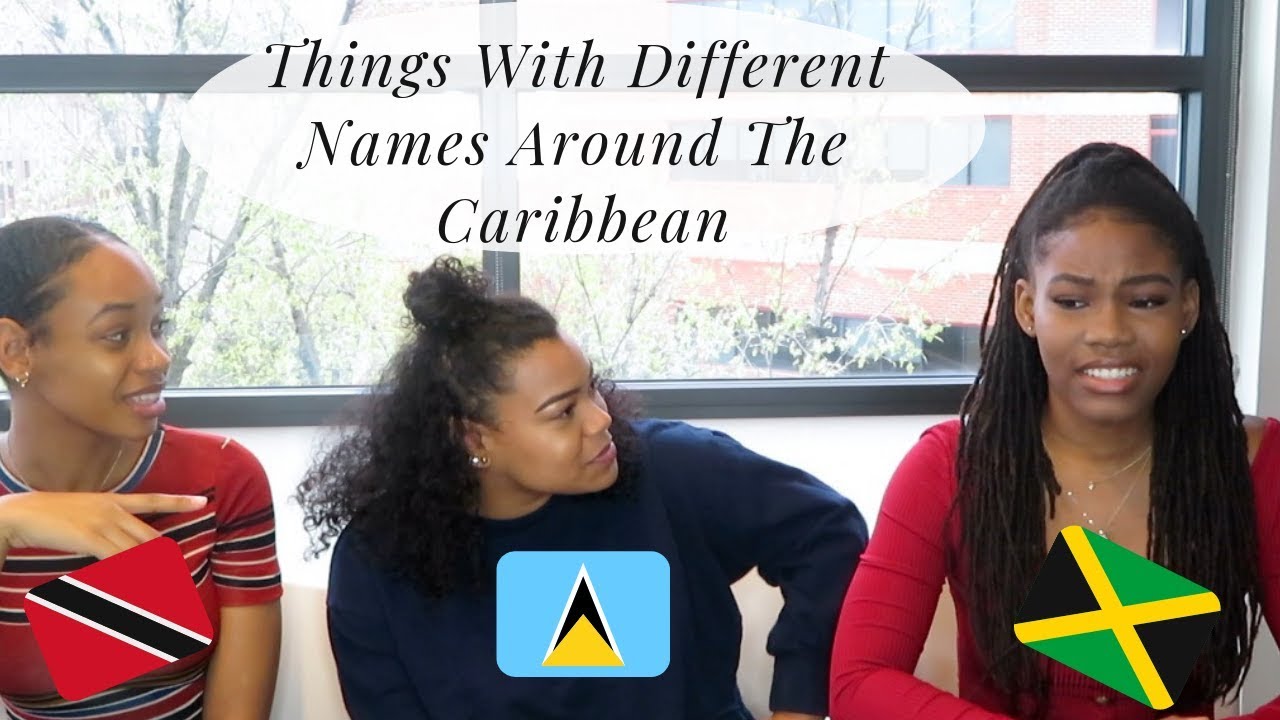 Things With Different Names In the Caribbean| Trinidad, Jamaica & St  Lucia