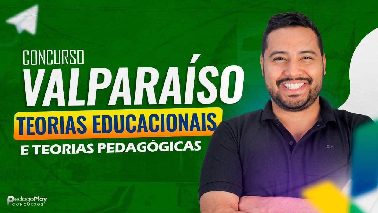 TEORIAS EDUCACIONAIS E TEORIAS PEDAGÓGICAS - VALPARAÍSO DE GOIÁS