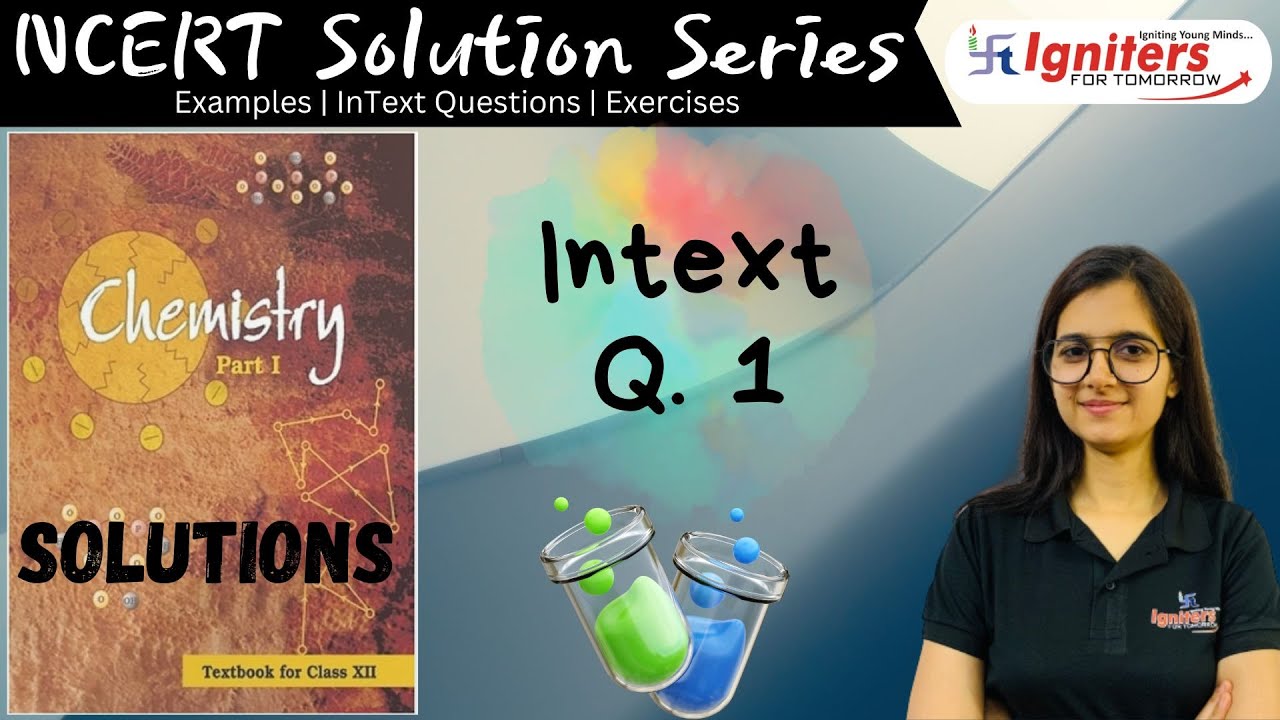 InText Question 1 - Solutions | Class 12 | NCERT Solution Series | CHEMISTRY