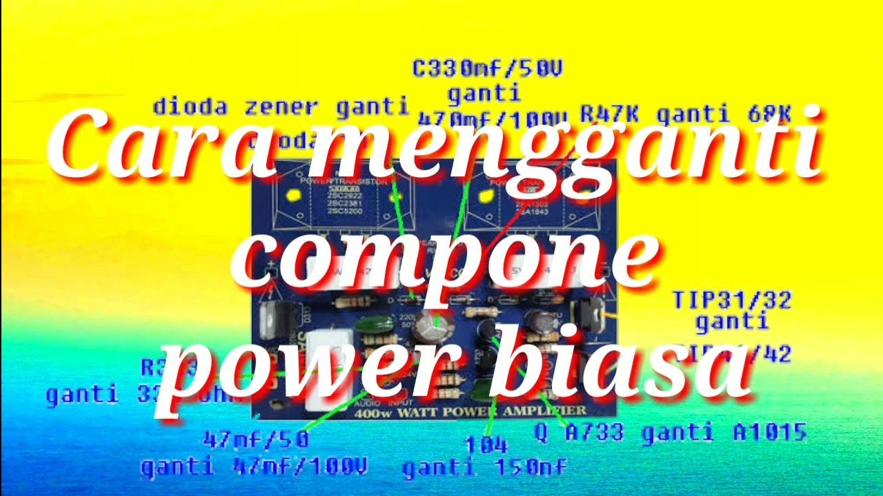 Modifikasi power vol kecil menjadi vol besar.