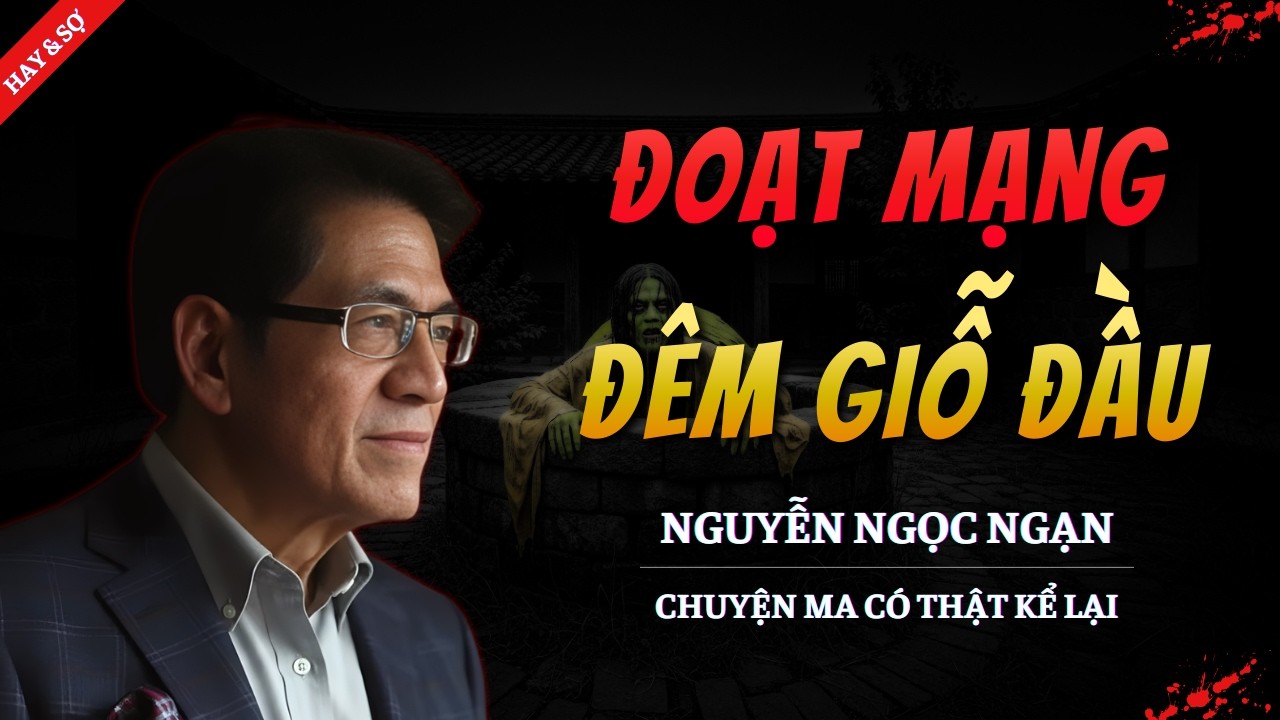 CHUYỆN MA MỚI 2026 | ĐOẠT MẠNG ĐÊM GIỖ ĐẦU || TRUYỆN MA NGUYỄN NGỌC NGẠN KỂ HAY VÀ RỢN NHẤT