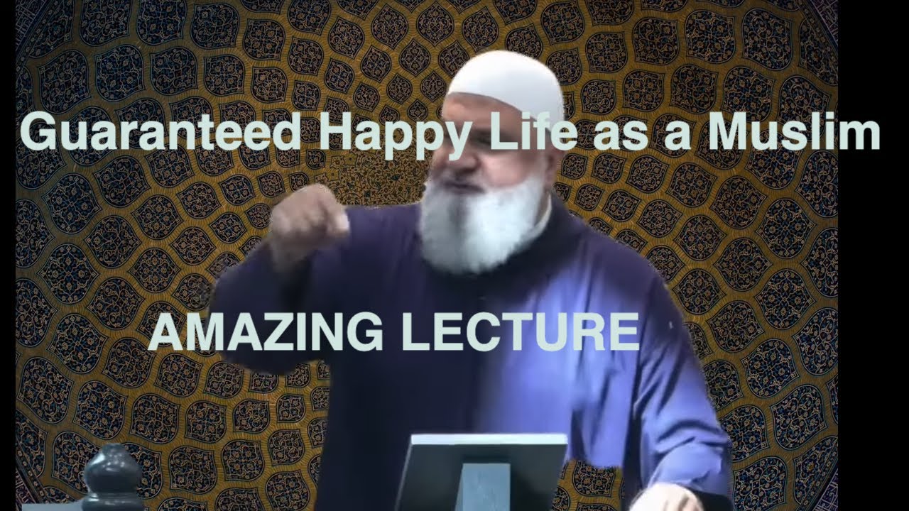 Guaranteed Happy Life as a Muslim | MUST WATCH | Ustadh Mohamad Baajour