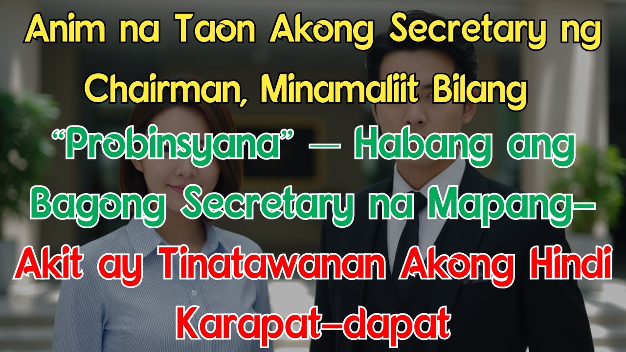 Anim na Taon Akong Secretary ng Chairman, Minamaliit Bilang “Probinsyana” — Habang ang...