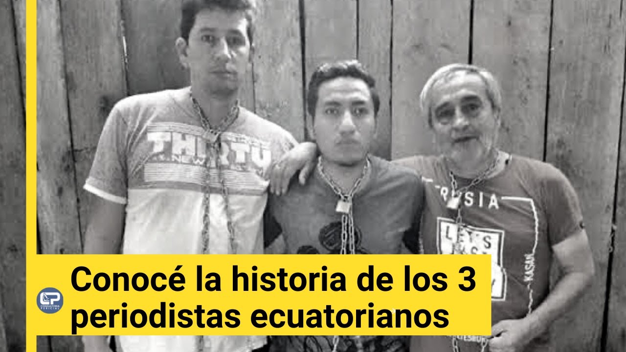 Como fue la muerte de los 3 periodistas Ecuatorianos