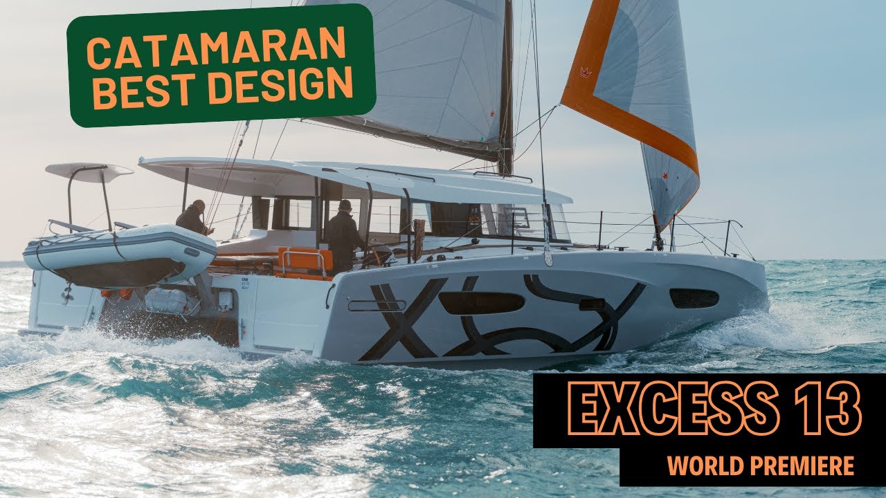 Catamaran best design ! Why the Excess 13 is the best catamaran of 2025