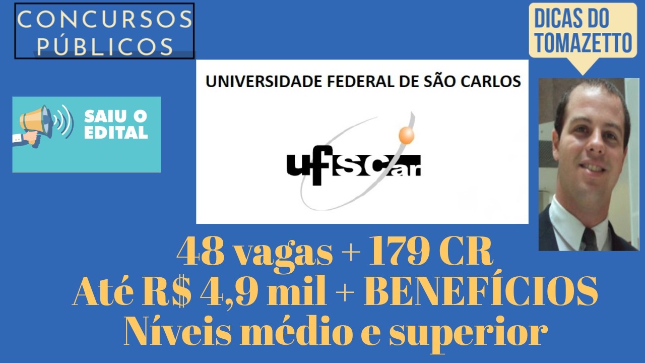 48 vagas  + 179 CR níveis médio e superior saiu o edital concurso público UFSCAR (São Carlos/SP)
