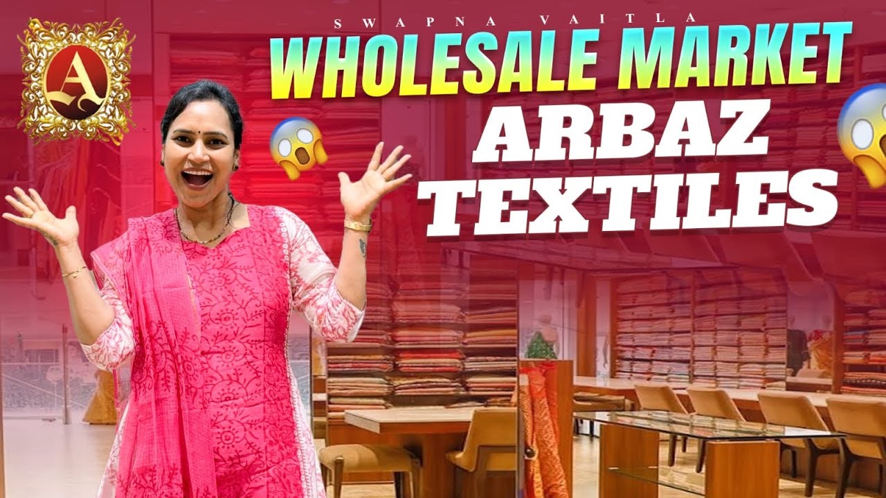 Arbaz Textiles లో హోల్‌సేల్ షాపింగ్ ఎలా ఉంటుంది Wholesale కి పెద్ద అడ్డా|Amazing Deals &Huge Variety
