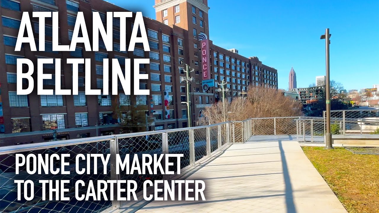 Atlanta Beltline - Ponce City Market to The Carter Center
