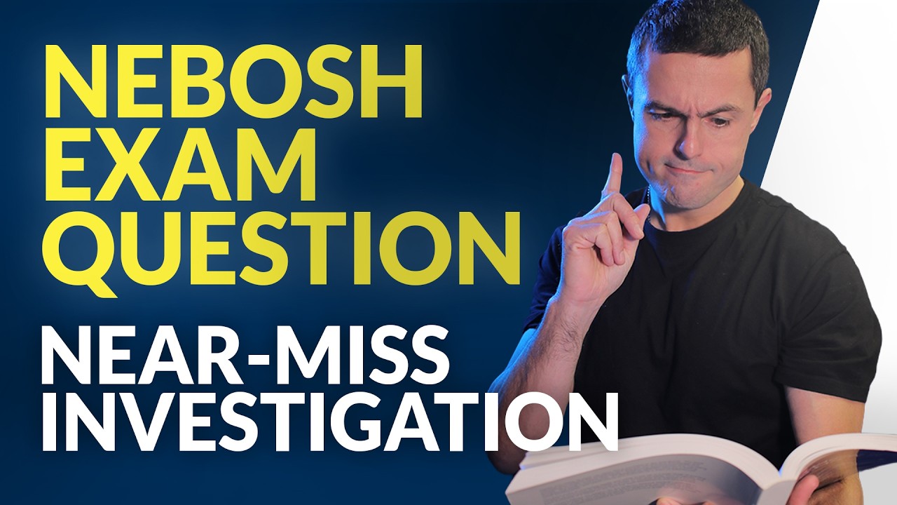 NEBOSH How To Answer This QUESTION: Near-Miss Investigation