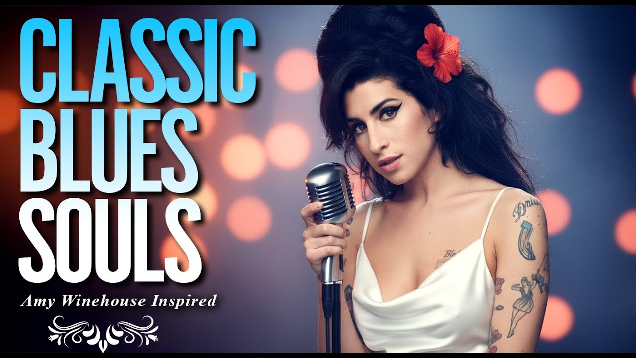 Classic Blues Music 2026 Playlist | Amy Winehouse-Inspired Full Album Love Songs