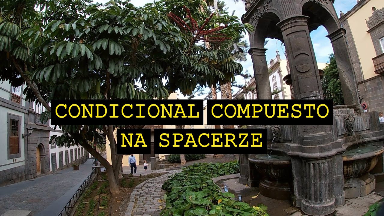 Jak Zrozumieć Condicional Compuesto i Spacer po Las Palmas | Hablo Español 148