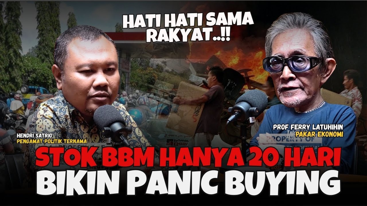 PROF FERRY LATUHIHIN : BAHLIL STOK BBM HANYA 20 HARI BIKIN PUNIC BUYING, PEMRINTAH HARUS HATI