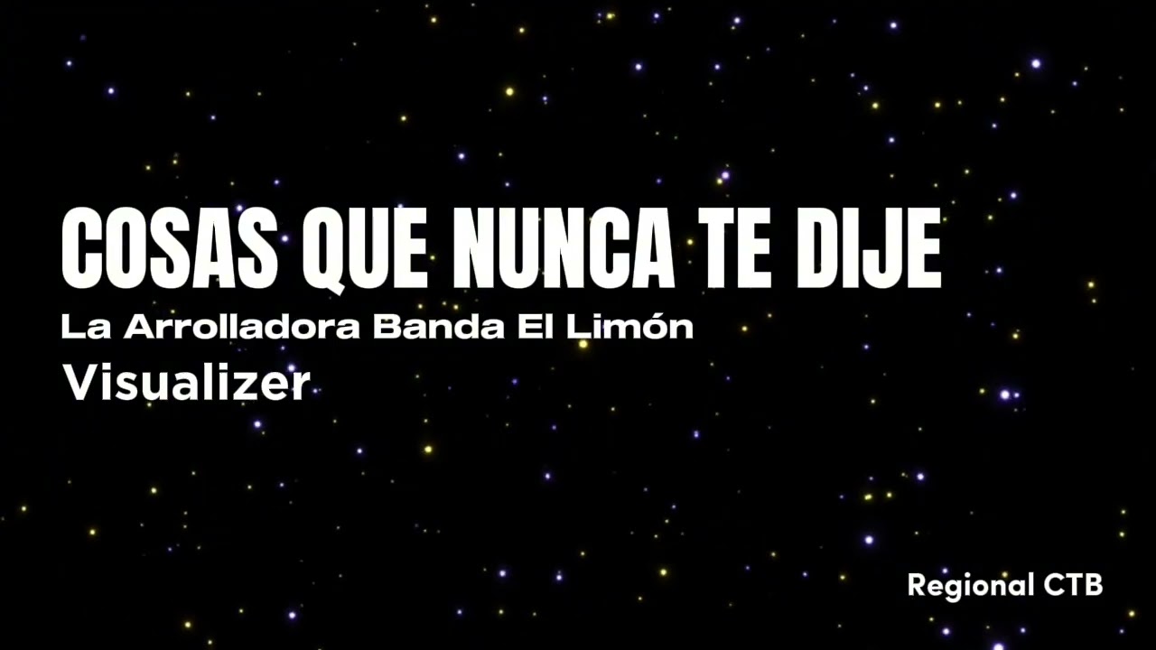 Cosas Que Nunca Te Dije - La Arrolladora Banda El Limón (Visualizer)
