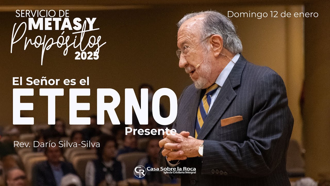 📺 Prédica Cristiana | El Señor es el eterno presente - Rev. Darío Silva-Silva | 12 enero 2025