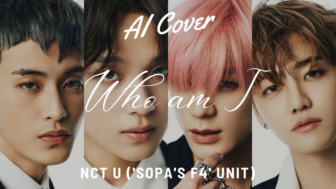 Who am I - NCT U 'SOPA's F4' unit (RVC AI COVER) Original Song By. BRIGHT, WIN, DEW, NANI