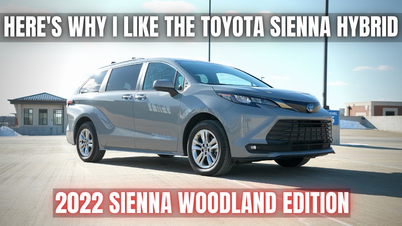 Вот почему мне нравится Toyota Sienna Hybrid | Woodland Edition 2022 года