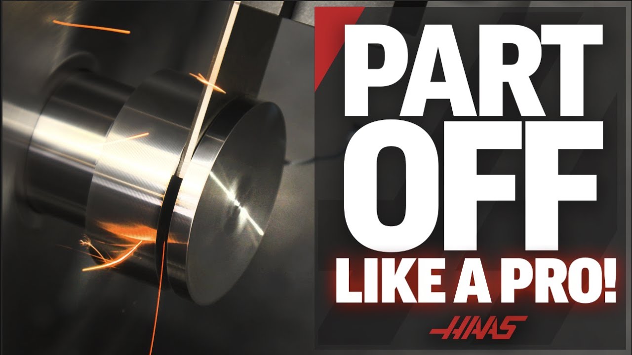 Part-Off Like a Pro! - Haas Automation, Inc.