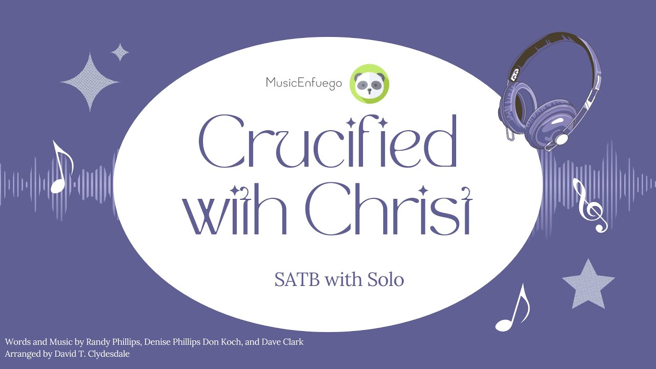 Crucified With Christ - SATB with Solo