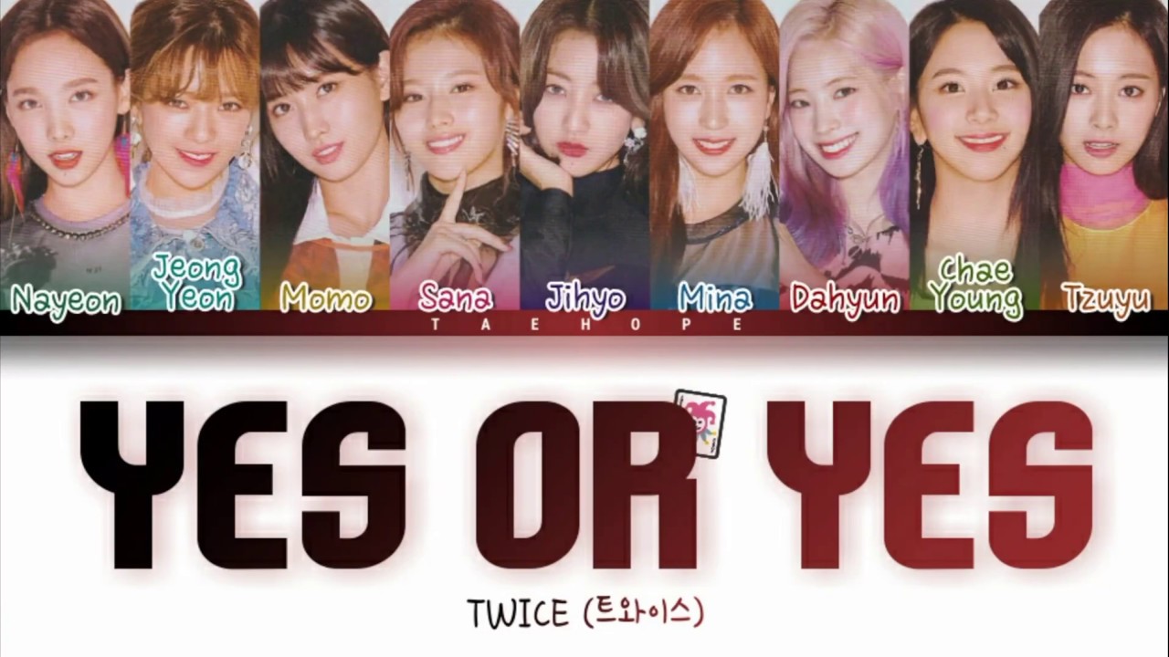 TWICE (트와이스) - “YES or YES” (Color Coded Lyrics Han/Rom/Eng/작사)
