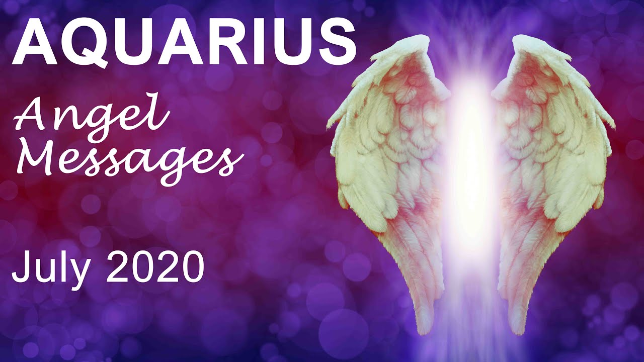 AQUARIUS ANGEL MESSAGES - JULY 2020 