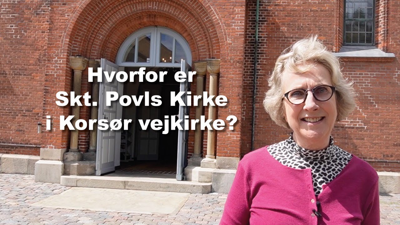 Hvorfor er Skt. Povls Kirke i Korsør vejkirke?
