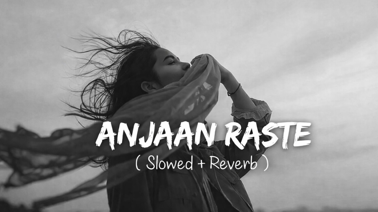 ANJAAN RASTE 💖💗(Slowed + Reverb) | Heart touching Hindi lyrical song | Official @InsightMelody