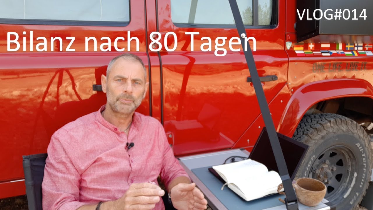VLOG#014 - die ersten 80 Tage einer Weltreise mit dem Defender, was kann gesagt werden?