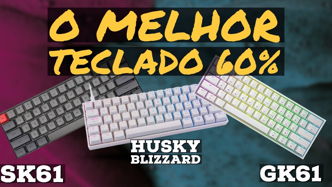 GK61 vs SK61 vs Husky Blizzard | QUAL MELHOR TECLADO 60%?