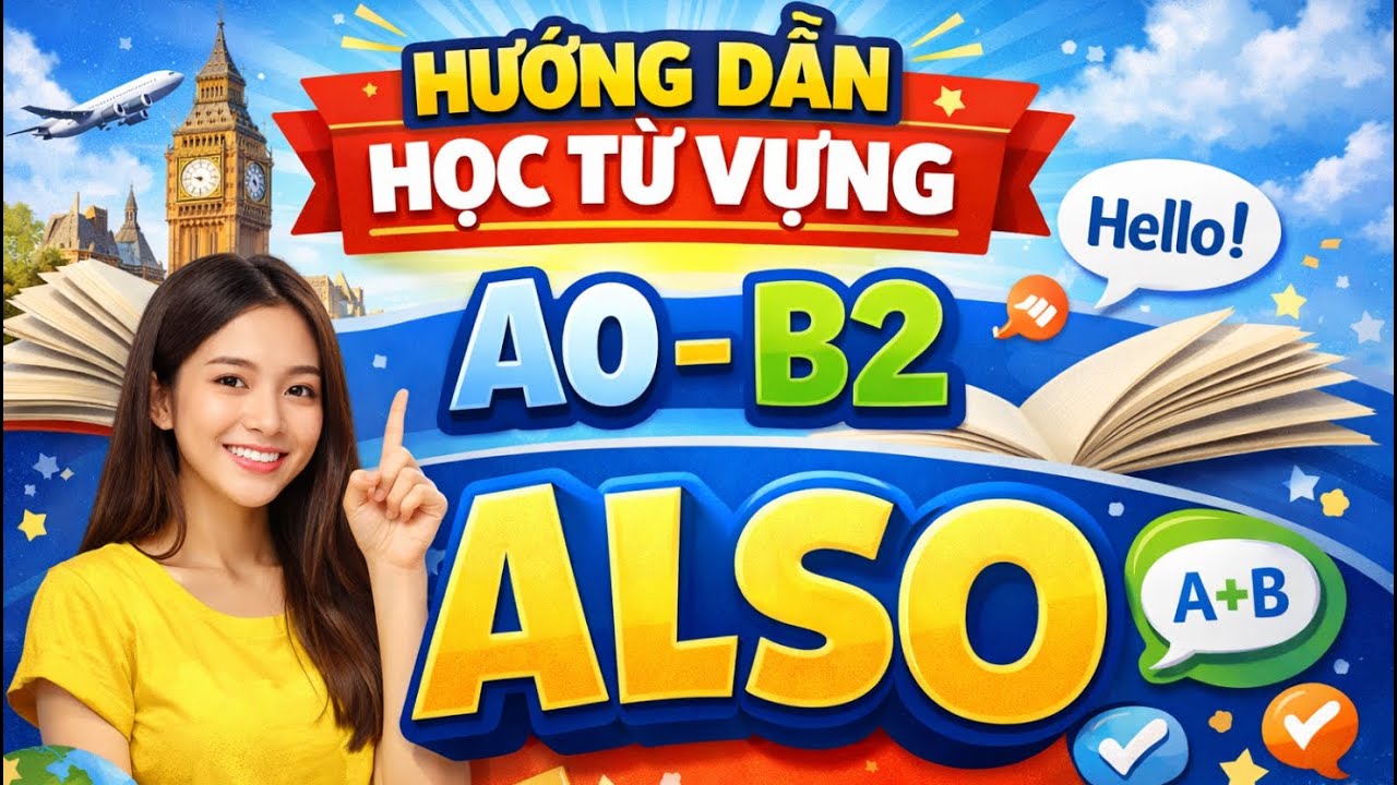 Còn đang học từ A0 lên B2 thì không thể bỏ qua bài này