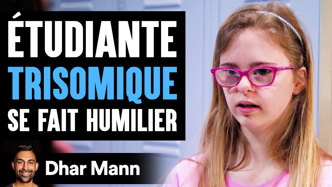 &Eacute;tudiante TRISOMIQUE Se Fait Humilier | Dhar Mann
