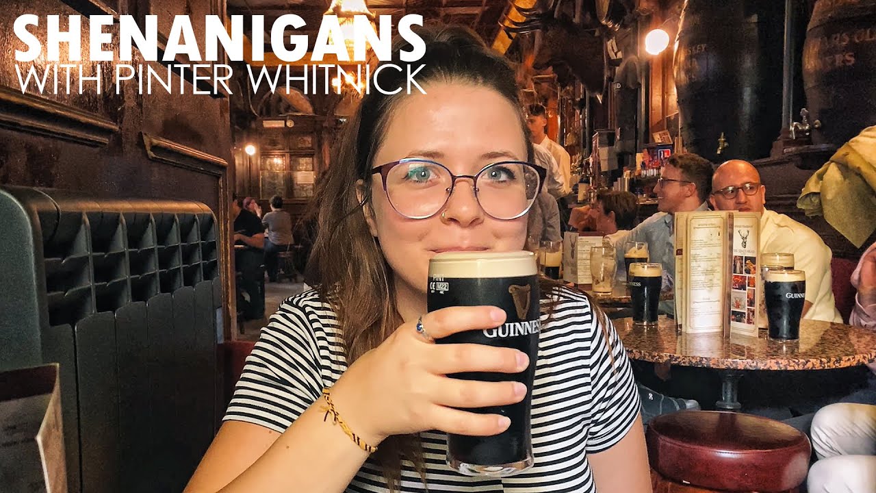A Dublin Pub Crawl | Shenanigans with Pinter Whitnick