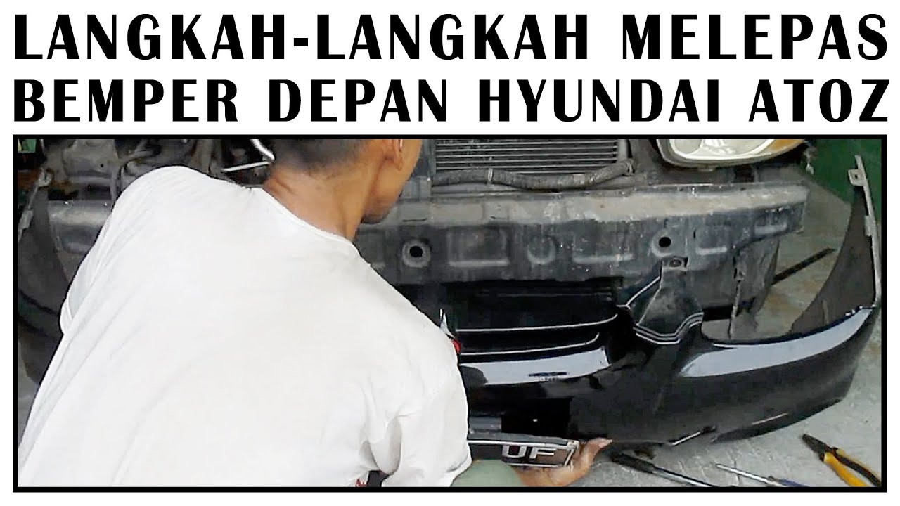 CARA MELEPAS BEMPER (BUMPER) DEPAN // HYUNDAI ATOZ