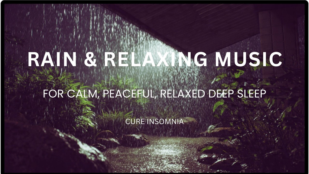 The BEST Sleep Hack EVER!  Relaxing Rain Sounds and Calming Music to Cure Insomnia