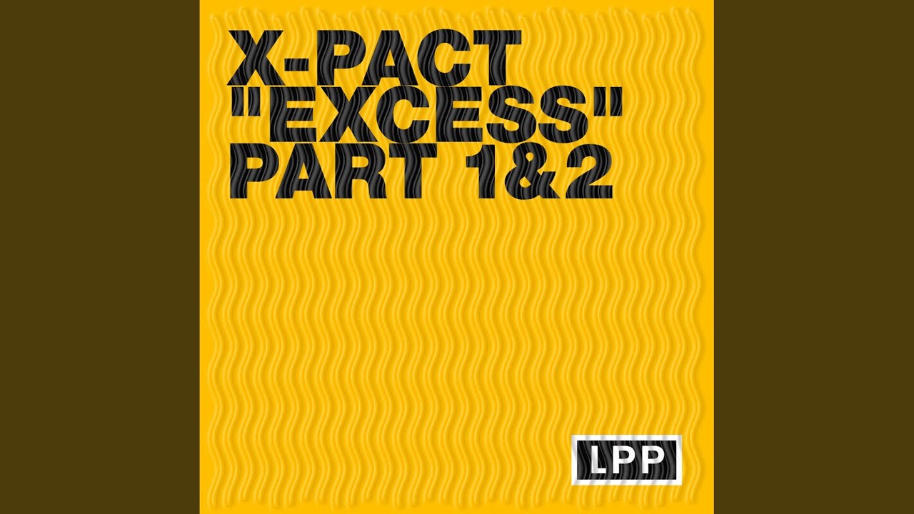 Excess, Pt. 1 - From 2001