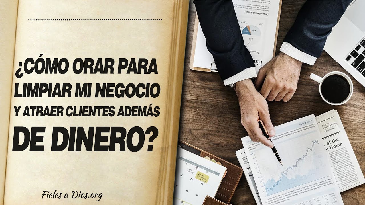 🙏 ¿Cómo Orar para Limpiar mi Negocio y ATRAER CLIENTES ADEMÁS DE DINERO? 📖