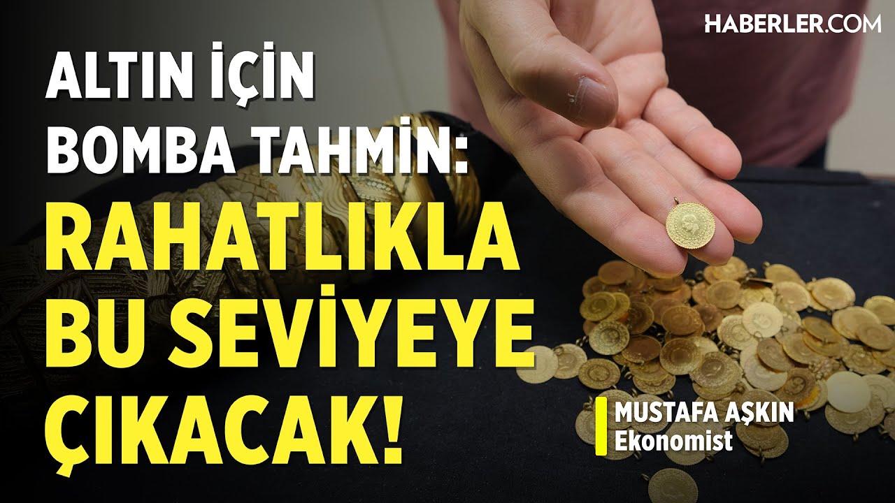 Altın İçin Bomba Tahmin: Rahatlıkla Bu Seviyeye Çıkacak