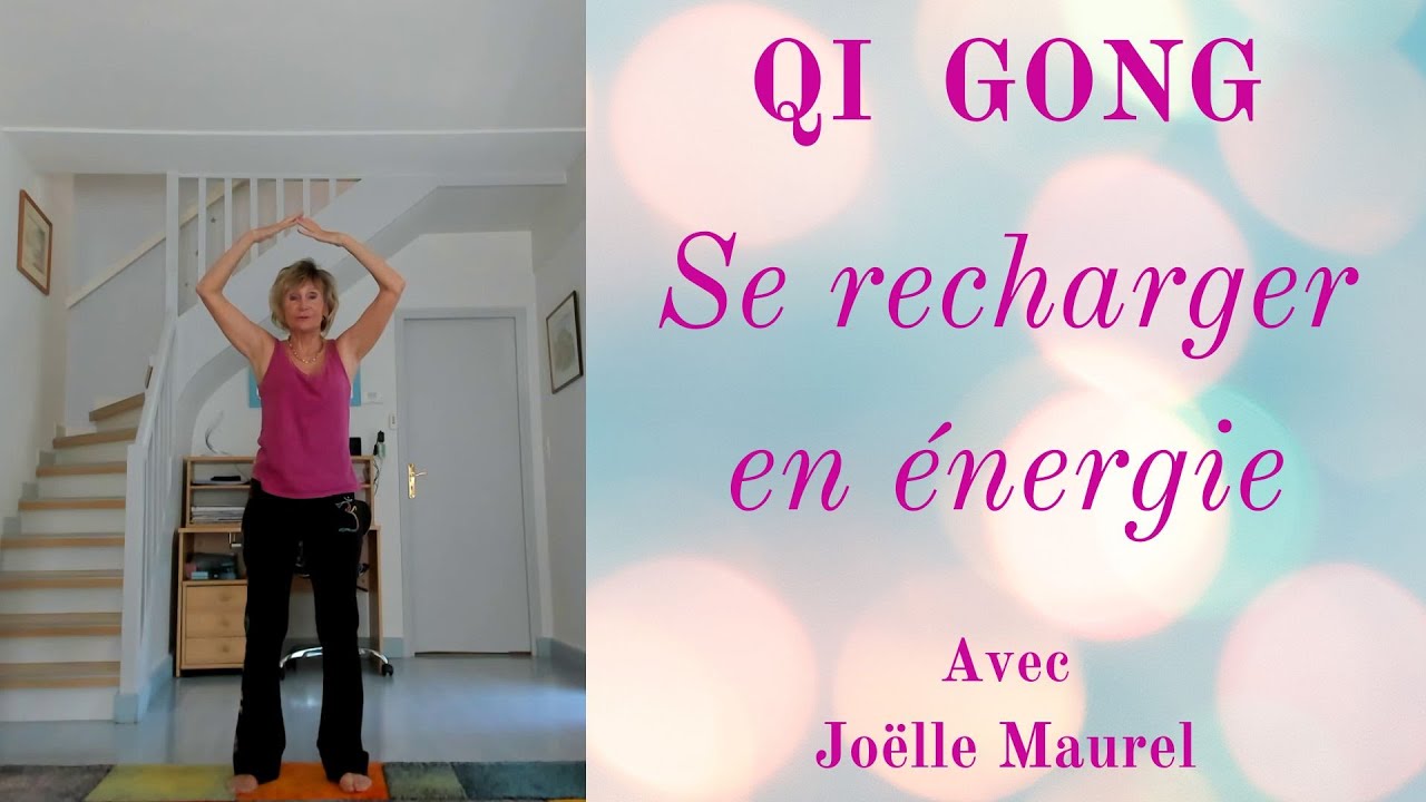 Qi Gong Vitalité- Se recharger en énergie avec Joëlle Maurel