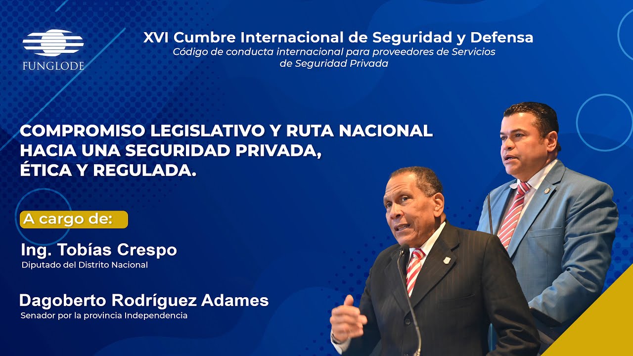 XVI Cumbre de Seguridad y Defensa - Compromiso legislativo y ruta hacia la seguridad privada