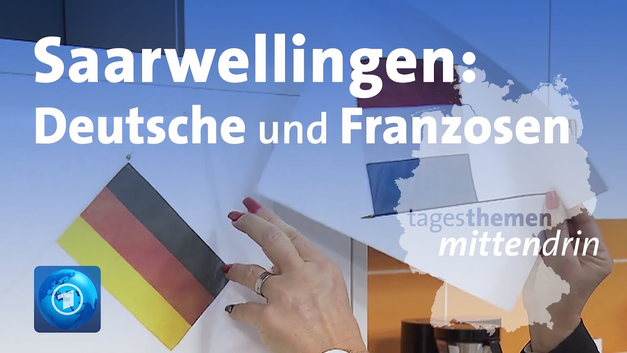 Saarwellingen: Deutsche und Franzosen | tagesthemen mittendrin