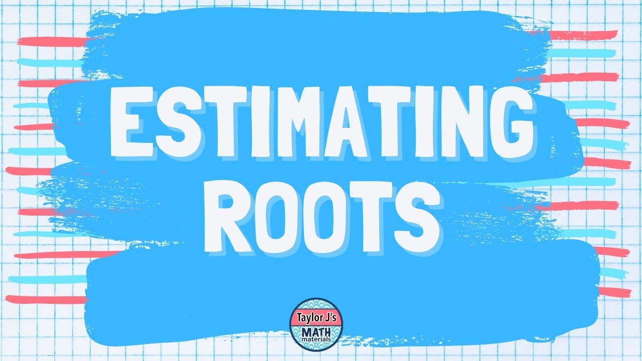 Estimating Roots