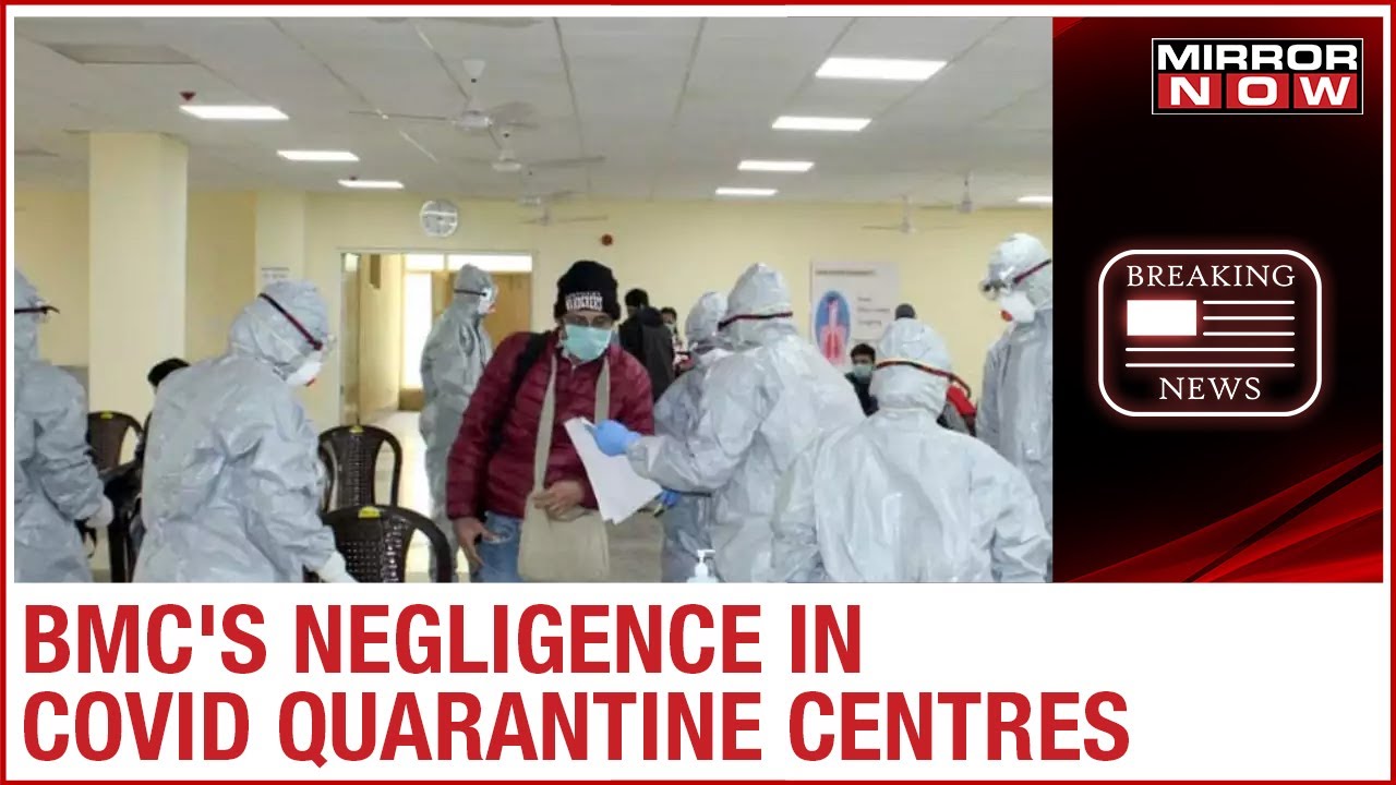 Mumbai: Family alleges BMC of inadequate measures & negligence in quarantine centres
