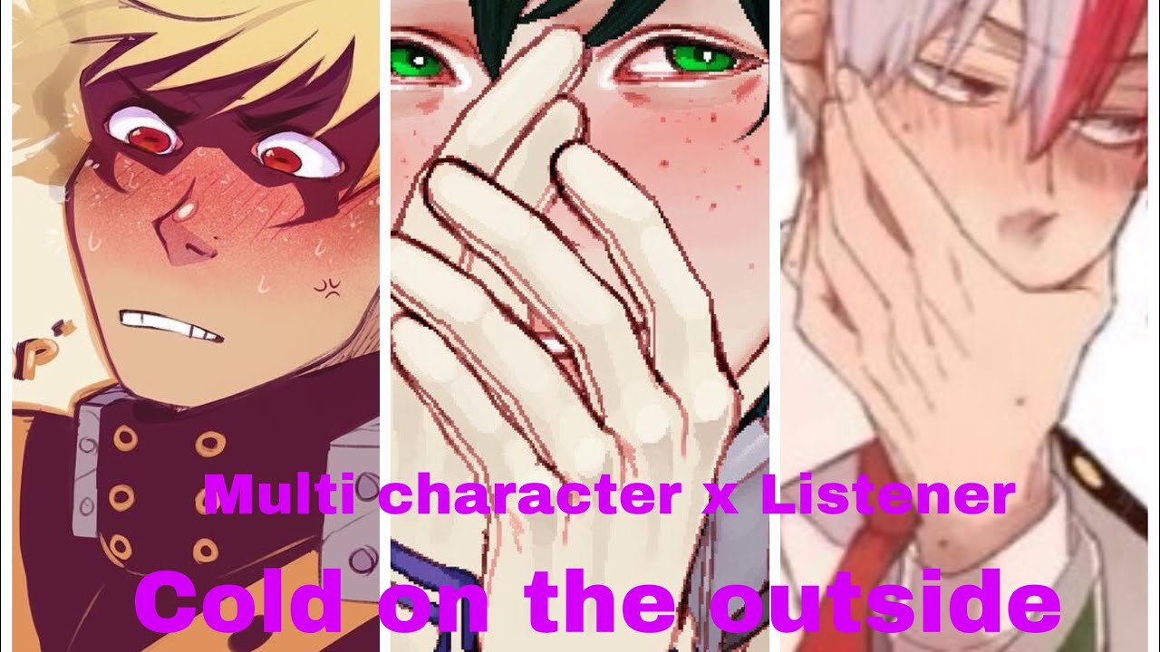 Cold on the outside | BNHA FANFICTION | Multi Characters | ASMR | VA| BakugoxMidoriyaxTodoroki