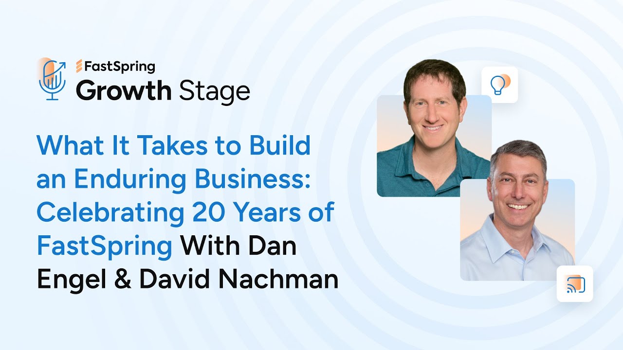 EP34: What It Takes to Build an Enduring Business: Celebrating 20 Years of FastSpring