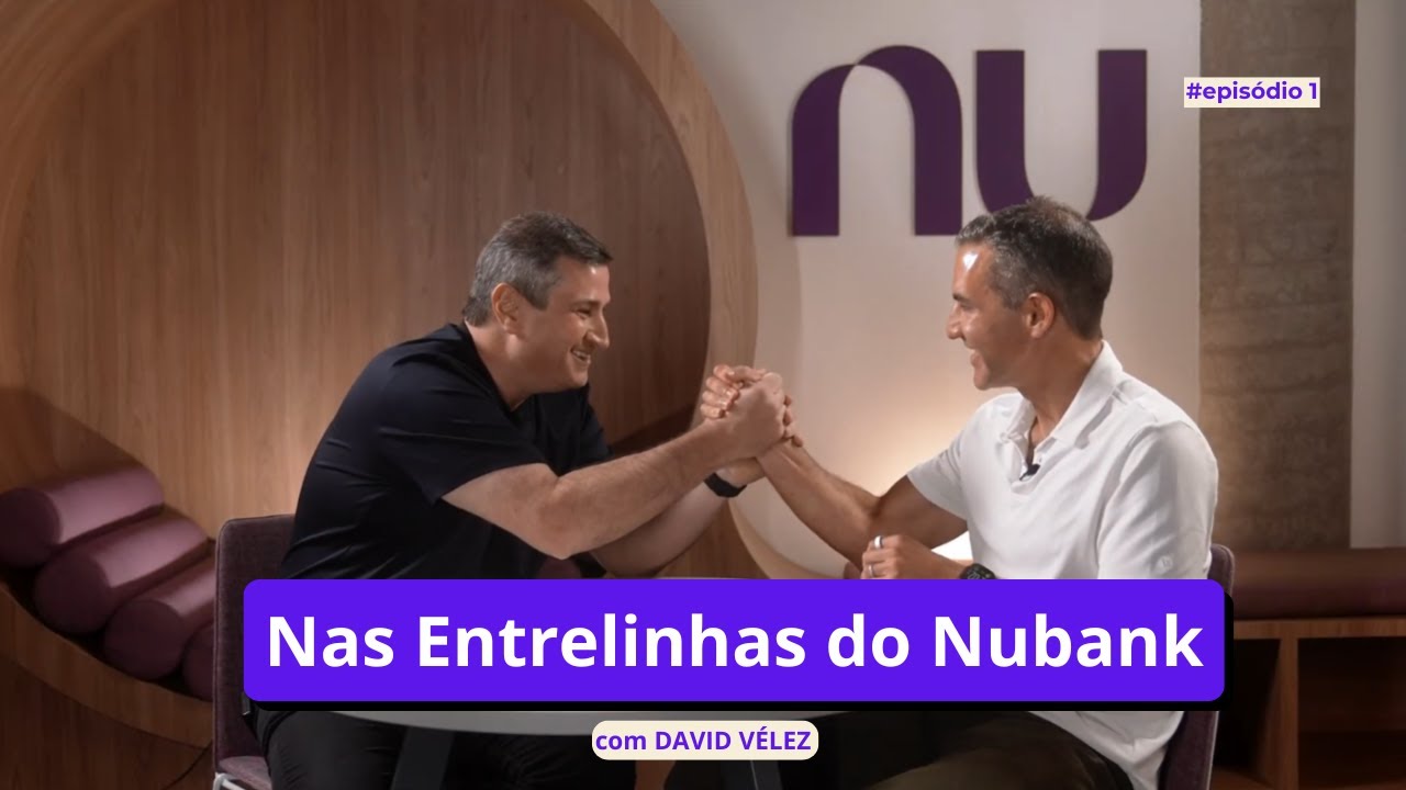 NAS ENTRELINHAS DO NUBANK: DAVID VÉLEZ REVELA OS SEGREDOS DA REVOLUÇÃO FINANCEIRA