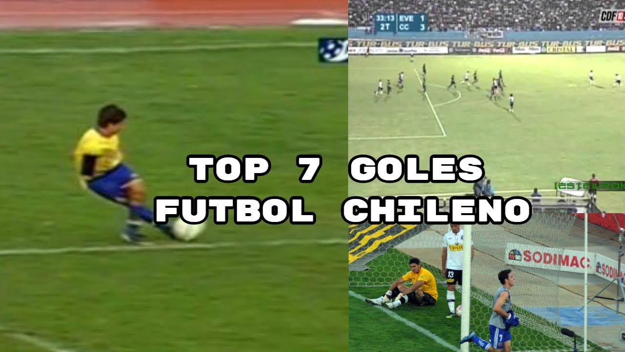 top 7 MEJORES GOLES DEL FUTBOL CHILENO