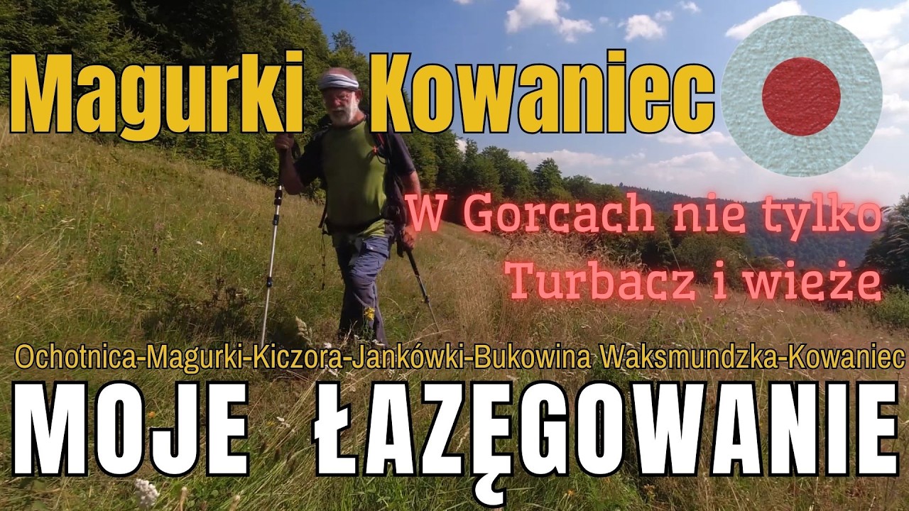 Przez Gorce. Z Ochotnicy przez Magurki Kiczorę Jankówki Bukowinę do Kowańca