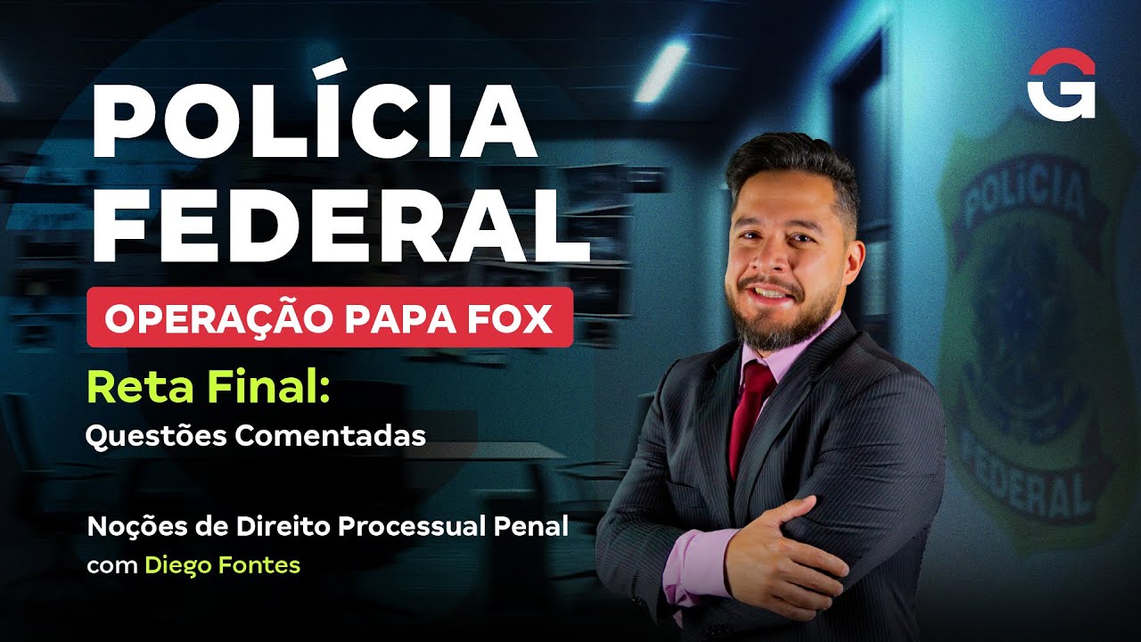 Concurso PF | Reta Final: Questões Comentadas | Direito Processual Penal